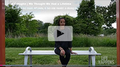 We Thought We Had a Lifetime