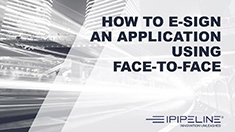 11 – How to e-sign an application using face-to-face